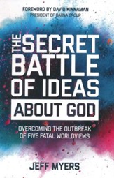 The Secret Battle of Ideas about God: Overcoming the Outbreak of Five Fatal Worldviews - eBook