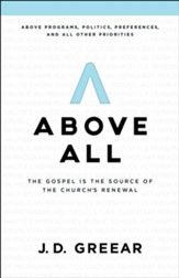 Above All: The Gospel is the Source of the Church's Renewal