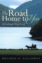 The Road Home to You: A Claddagh Ring Novel - eBook