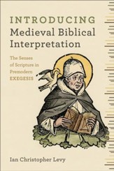 Introducing Medieval Biblical Interpretation: The Senses of Scripture in Premodern Exegesis - eBook