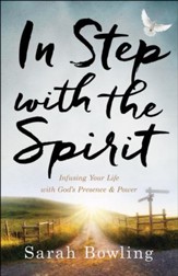 In Step with the Spirit: Infusing Your Life with God's Presence and Power - eBook