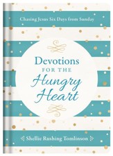 Devotions for the Hungry Heart: Chasing Jesus Six Days from Sunday - eBook