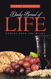 Daily Bread of Life: Coming from the Heart - eBook