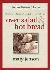 Over Salad and Hot Bread GIFT: What an Old Friend Taught Me About Life - eBook
