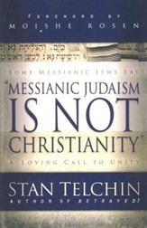 Some Messianic Jews Say: Messianic  Judaism is Not Christianity
