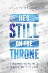 He's Still on the Throne: Finding Hope in a World of Trouble - eBook