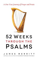 52 Weeks Through the Psalms: A One-Year Journey of Prayer and Praise - eBook