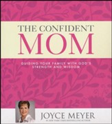 The Confident Mom: Guiding Your Family with God's Strength and Wisdom, Unabridged CD