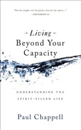 Living Beyond Your Capacity: Understanding the Spirit-Filled Life