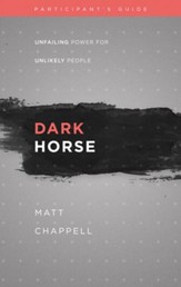 Dark Horse Participant's Guide Unfailing Power for Unlikely People
