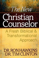 The New Christian Counselor: A Fresh Biblical and  Transformational Approach