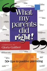 What My Parents Did Right!: 50 tips to positive parenting - eBook