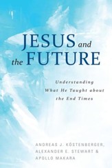 Jesus and the Future: What He Taught about the End Times - eBook
