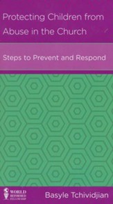 Protecting Children from Abuse in the Church: Steps to Prevent and Respond