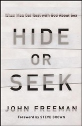 Hide or Seek: When Men Get Real with God About Sex