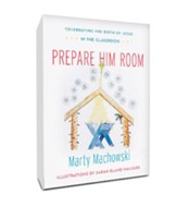 Prepare Him Room Advent Curriculum: Celebrating the Birth of  Jesus in the Classroom