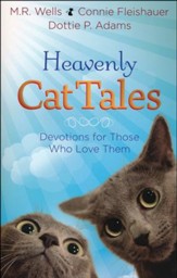 Heavenly Cat Tales: Devotions for Those Who Love Them