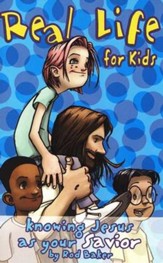 Real Life for Kids: Knowing Jesus as Your Savior