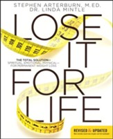 Lose It for Life: The Total Solution--Spiritual, Emotional, Physical--for Permanent Weight Loss