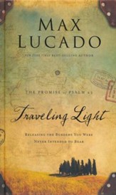 Traveling Light Deluxe Edition: Releasing the Burdens You Were Never Intended to Bear