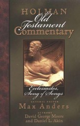 Ecclesiastes & Song of Solomon: Holman Old Testament Commentary [HOTC]