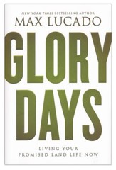 Glory Days: Living Your Promised Land Life Now - Slightly Imperfect