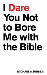 I Dare You Not to Bore Me with The Bible - eBook