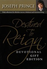 Destined To Reign Devotional, Gift Edition: Daily Reflections for Effortless Success, Wholeness,