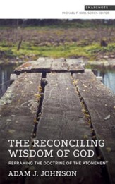 The Reconciling Wisdom of God: Reframing the Doctrine of the Atonement - eBook