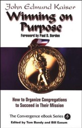 Winning on Purpose: How to Organize Congregations to Succeed in Their Mission