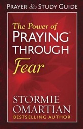 The Power of Praying Through Fear Prayer and Study Guide - eBook