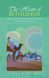 The Heart of Bethlehem: A Twenty-Five Day Journey of Faith for the Christmas Season - eBook