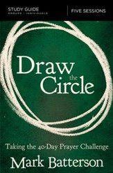Draw the Circle Study Guide: Taking the 40 Day Prayer Challenge - eBook