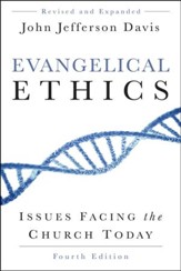 Evangelical Ethics: Issues Facing the Church Today, 4th ed.