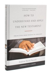 How to Understand and Apply the New Testament: Twelve Steps from Exegesis to Theology