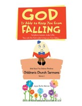 God Is Able to Keep You from Falling: Children'S Church Sermons - eBook