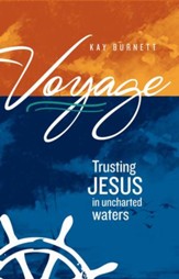 Voyage: Trusting Jesus in Uncharted Waters - eBook
