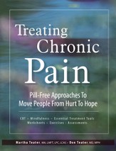 Treating Chronic Pain: Pill-Free Approaches to Move People From Hurt to Hope - eBook