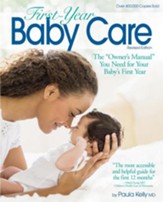 First Year Baby Care (2016): The Owner's Manual You Need for Your Baby's First Year - eBook