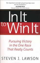 In It to Win It: Pursuing Victory in the One Race That Really Counts