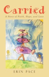 Carried: A Story of Faith, Hope, and Love - eBook