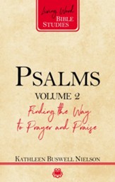 Psalms, Volume 2: Finding the Way to Prayer and Praise