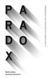 Paradox: Embracing the Tensions of Christianity - eBook
