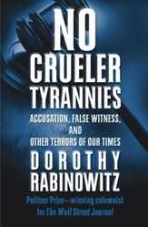 No Crueler Tyrannies: Accusation, False Witness, and Other Terrors of Our Times - eBook