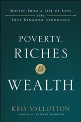 Poverty, Riches and Wealth: Moving from a Life of Lack into True Kingdom Abundance - eBook