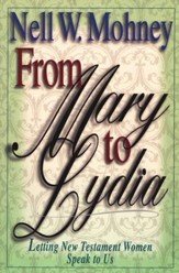 From Mary to Lydia: Letting New Testament Women Speak to Us