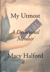 My Utmost: A Devotional Memoir - Slightly Imperfect