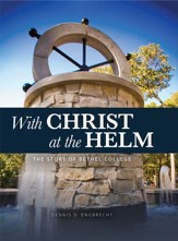 With Christ at the Helm: The Story of Bethel College - eBook