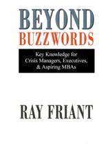 Beyond Buzzwords: Key Knowledge for Crisis Managers, Executives & Aspiring MBAs - eBook
