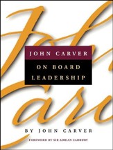 John Carver On Board Leadership